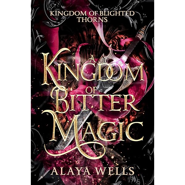 A Kingdom of Bitter Magic (Kingdom of Blighted Thorns Book 1
